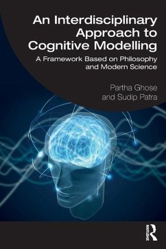 An Interdisciplinary Approach to Cognitive Modelling - Ghose, Partha;Patra, Sudip