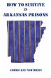 How to Survive in Arkansas Prisons - Bild 1