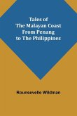 Tales of the Malayan Coast From Penang to the Philippines