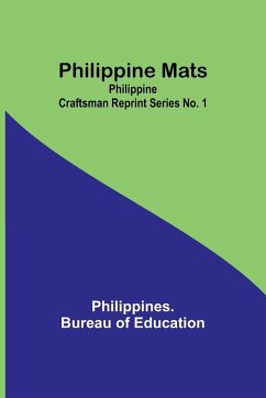 Philippine Mats; Philippine Craftsman Reprint Series No. 1 - Education, Philippines.