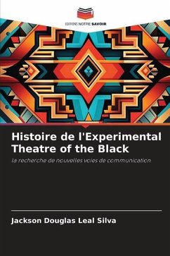 Histoire de l'Experimental Theatre of the Black - Leal Silva, Jackson Douglas