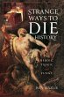 Strange Ways to Die in History - Bild 1