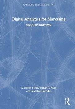 Digital Analytics for Marketing - Feroz, A Karim; Khan, Gohar F; Sponder, Marshall