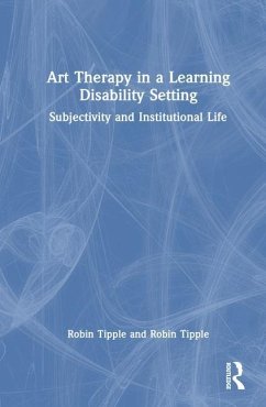 Art Therapy in a Learning Disability Setting - Tipple, Robin (Goldsmiths College, University of London, UK)