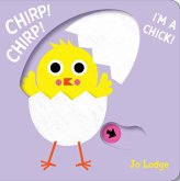 Chirp! Chirp! I'm a Chick! Chirp! Chirp! I'm a Chick!