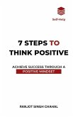 7 Steps to Think Positive