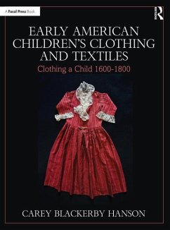 Early American Children's Clothing and Textiles - Blackerby Hanson, Carey