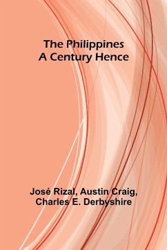 The Philippines a Century Hence - Craig, Austin; Rizal, José