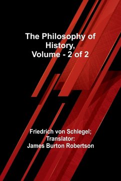 The Philosophy of History, Vol. 2 of 2 - Robertson, Friedrich von