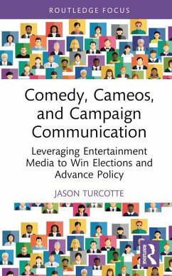 Comedy, Cameos, and Campaign Communication - Turcotte, Jason (California State Polytechnic University Pomona, USA