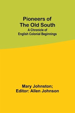 Pioneers of the Old South - Johnston, Mary