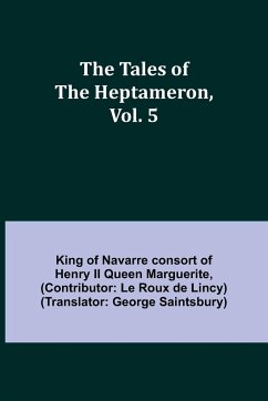 The Tales of the Heptameron, Vol. 5 - Marguerite, King Of