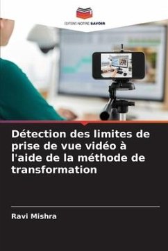 Détection des limites de prise de vue vidéo à l'aide de la méthode de transformation - Mishra, Ravi