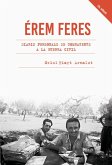 Érem feres : Diaris personals de combatents a la Guerra Civil Érem feres : Diaris personals de combatents a la Guerra Civil