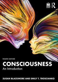 Consciousness - Blackmore, Susan; Troscianko, Emily T. (University of Oxford, UK)