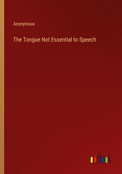 The Tongue Not Essential to Speech - Anonymous