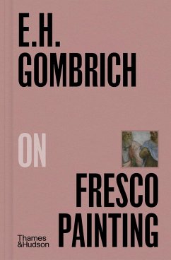 E.H.Gombrich on Fresco Painting - Gombrich, E. H.