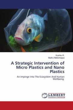 A Strategic Intervention of Micro Plastics and Nano Plastics - R., Kushbu;Malleshappa, Madhu