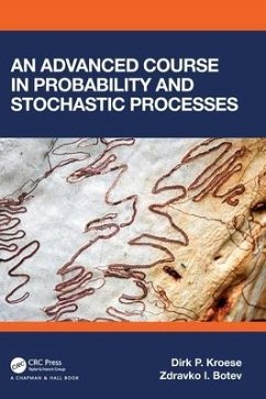 An Advanced Course in Probability and Stochastic Processes - Kroese, Dirk P. (University of Queensland, Australia); Botev, Zdravko (University of New South Wales, Australia)