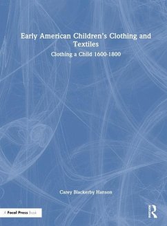 Early American Children's Clothing and Textiles - Blackerby Hanson, Carey