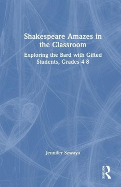 Shakespeare Amazes in the Classroom - Szwaya, Jennifer