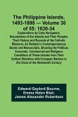 The Philippine Islands, 1493-1898 - Volume 30 of 55 1630-34 Explorations by Early Navigators, Descriptions of the Islands and Their Peoples, Their History and Records of the Catholic Missions, As Related in Contemporaneous Books and Manuscripts, Showing t