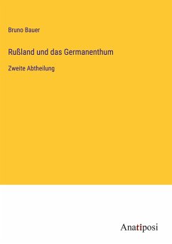 Rußland und das Germanenthum - Bauer, Bruno