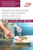 Manual. Realización de elaboraciones básicas y elementales de cocina y asistir en la elaboración culinaria (UF0056). Certificados de profesionalidad. Operaciones básicas de cocina (HOTR0108)