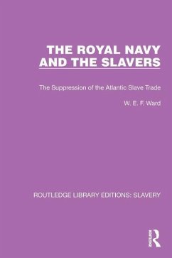 The Royal Navy and the Slavers - Ward, W E F