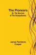 The Pioneers; Or, The Sources of the... - Bild 1
