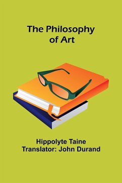 The Philosophy of Art - Durand, Hippolyte Taine