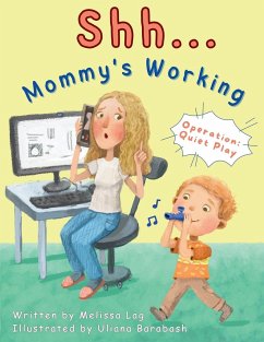 Shh... Mommy's Working - Lag, Melissa