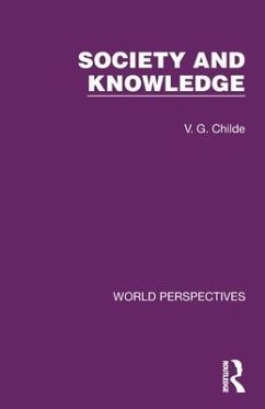Society and Knowledge - Childe, V. G.