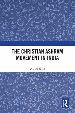 The Christian Ashram Movement in India - Stipl, Zdenek