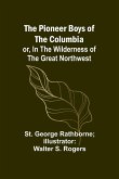The Pioneer Boys of the Columbia; or, In the Wilderness of the Great Northwest