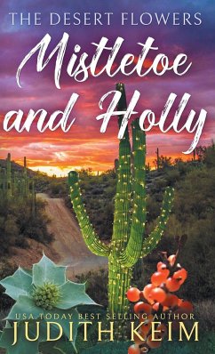 The Desert Flowers - Mistletoe and Holly - Keim, Judith