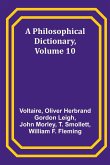A Philosophical Dictionary, Volume 10