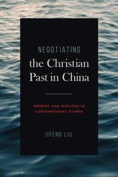 Negotiating the Christian Past in China - Liu, Jifeng