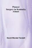 Pioneer Surgery in Kentucky