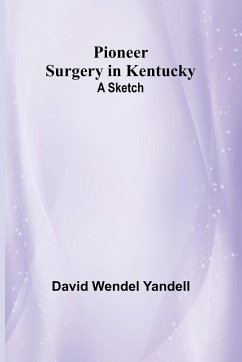 Pioneer Surgery in Kentucky - Yandell, David Wendel