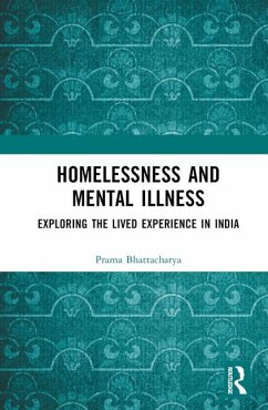 Homelessness and Mental Illness - Bhattacharya, Prama