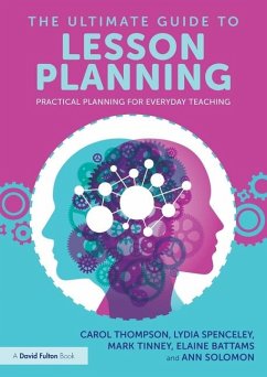 The Ultimate Guide to Lesson Planning - Thompson, Carol; Spenceley, Lydia; Tinney, Mark
