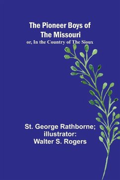 The Pioneer Boys of the Missouri; or, In the Country of the Sioux Cover The Pioneer Boys of the Missouri; or, In the Country of the Sioux
