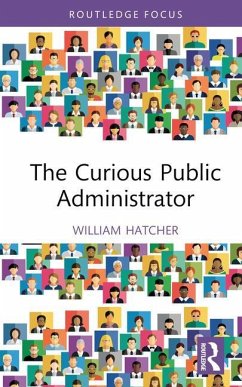 The Curious Public Administrator - Hatcher, William (Augusta University, USA)