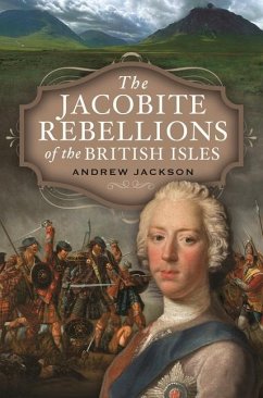 The Jacobite Rebellions of the British Isles - Jackson, Andrew