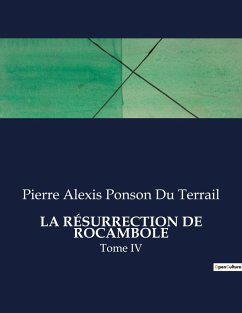 LA RÉSURRECTION DE ROCAMBOLE - Ponson Du Terrail, Pierre Alexis