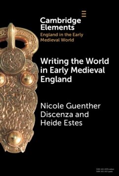 Writing the World in Early Medieval England - Discenza, Nicole Guenther (University of South Florida); Estes, Heide (Monmouth University, New Jersey)