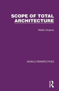 Scope of Total Architecture - Gropius, Walter