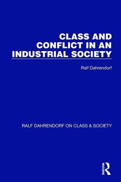 Class and Conflict in an Industrial Society - Dahrendorf, Ralf