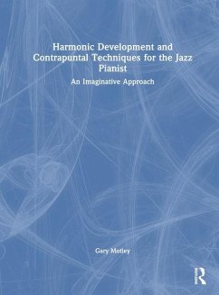 Harmonic Development and Contrapuntal Techniques for the Jazz Pianist - Motley, Gary